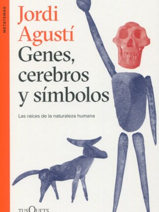 Genes, cerebros y símbolos. Las raíces de la naturaleza humana