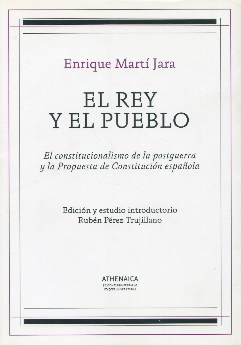 El Rey y el Pueblo. El constitucionalismo de la postguerra y la Propuesta de Constitución española-0
