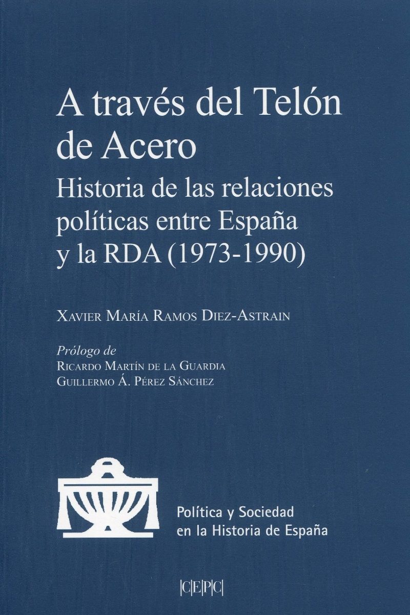 A través del Telón de Acero. Historia de las relaciones políticas entre España y la RDA (1973-1990)-0