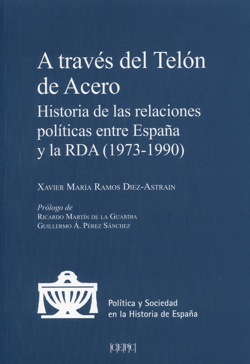 A través del Telón de Acero. Historia de las relaciones políticas entre España y la RDA (1973-1990)-0