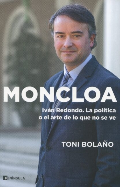 Moncloa. Ivan Redondo. La política o el arte de lo que no se ve