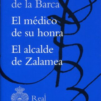 Médico de su honra / El alcalde de Zalamea