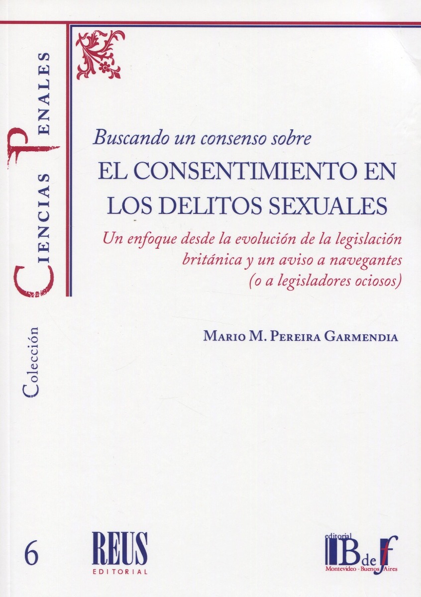 Buscando un consenso sobre el consentimiento en los delitos sexuales. Un enfoque desde la evolución de la legislación británica y un aviso a navegantes ( o a legisladores ociosos)-0