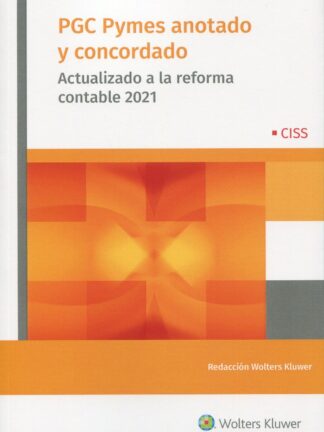 PGC Pymes anotado y concordado. Actualizado a la reforma contable 2021