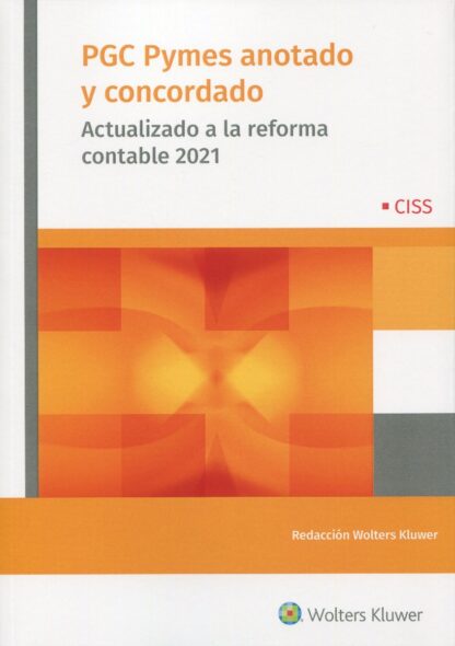 PGC Pymes anotado y concordado. Actualizado a la reforma contable 2021
