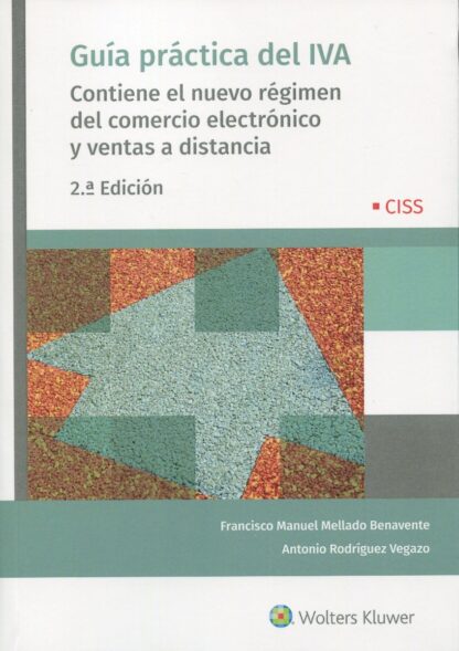 Guía Práctica del IVA. Contiene el nuevo régimen  del comercio electrónico y ventas a distancia