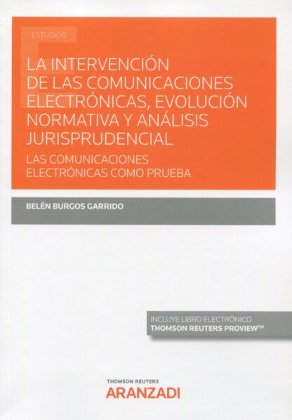 Intervención de las comunicaciones electrónicas, evolución normativa y análisis jurisprudencial. Las comunicaciones electrónicas como prueba