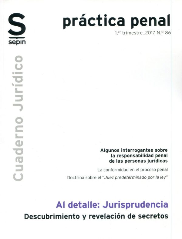 Descubrimiento y Revelación de secretos. Algunos interrogantes sobre la responsabilidad penal de las personas jurídicas. La conformidad en el Proceso Penal. Al detalle: Jurisprudencia-0