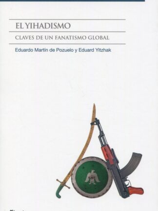 El Yihadismo. Claves de un fanatismo global