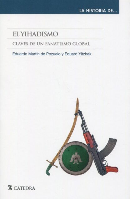 El Yihadismo. Claves de un fanatismo global