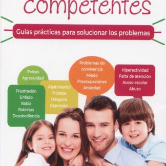 Familias competentes. Guías prácticas para solucionar los problemas