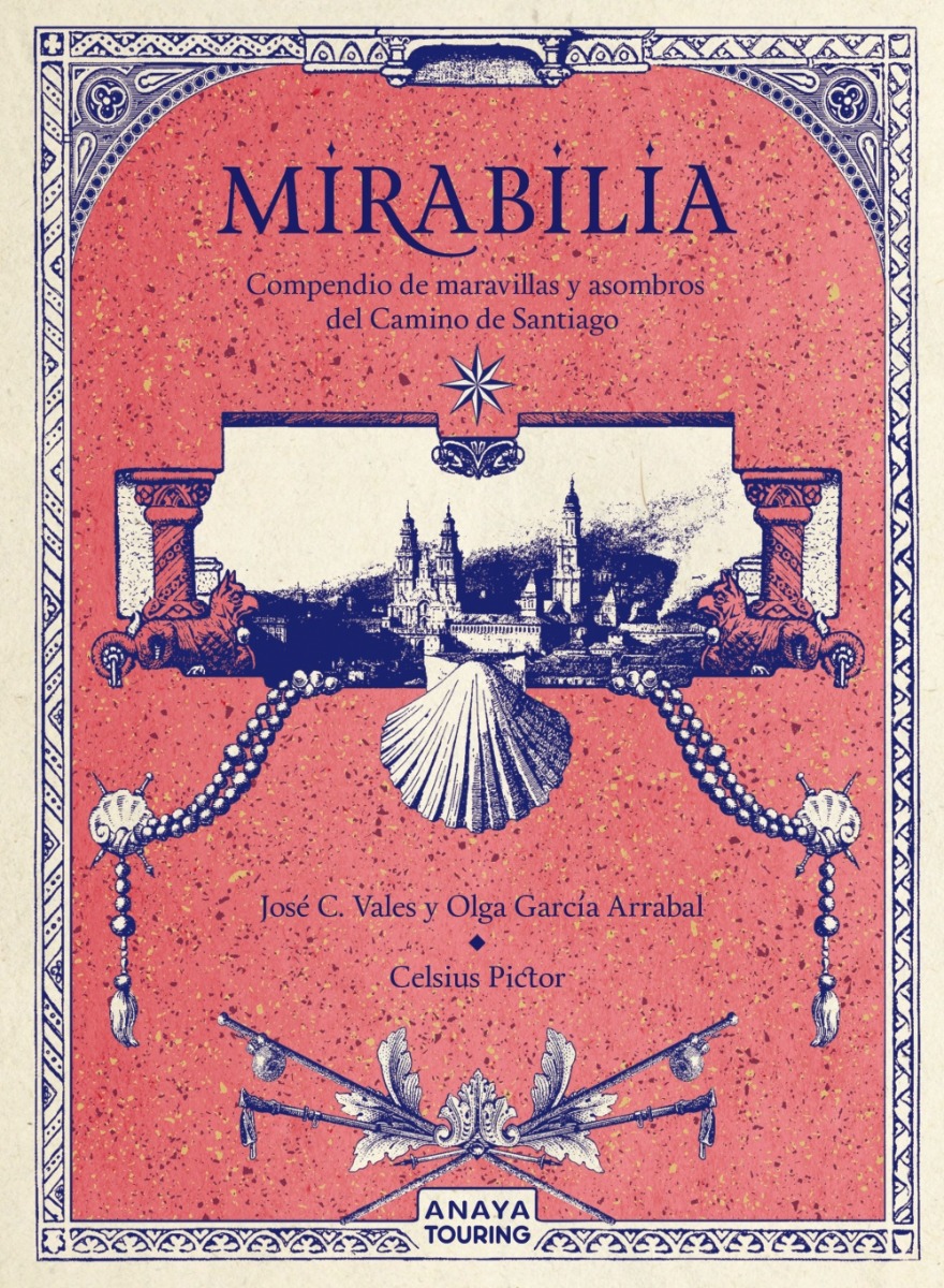 Mirabilia. Compendio de maravillas y asombros del Camino de Santiago-Olga García Arrabal -0