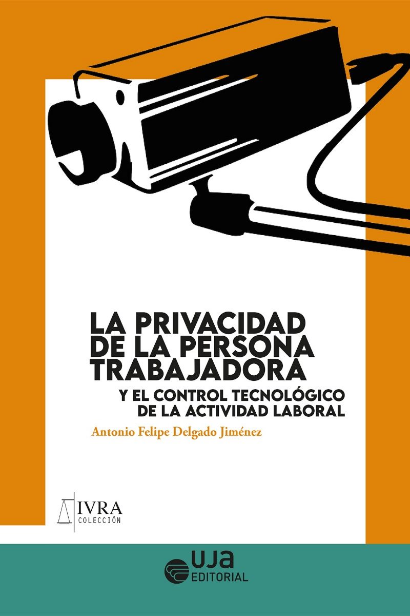 Privacidad de la Persona trabajadora y el control Tecnológico de la actividad laboral -0