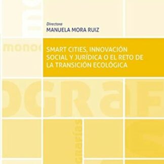 Smart cities, innovación social y jurídica o el reto de la transición ecológica