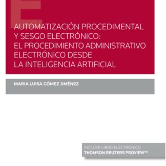 Automatización procedimental y sesgo electrónico: el procedimiento administrativo electrónico desde la inteligencia artificial