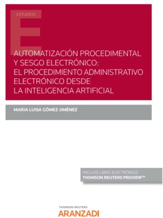 Automatización procedimental y sesgo electrónico: el procedimiento administrativo electrónico desde la inteligencia artificial