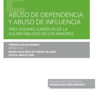 Abuso de dependencia y abuso de influencia. Tres visiones jurídicas de la vulnerabilidad de los mayores