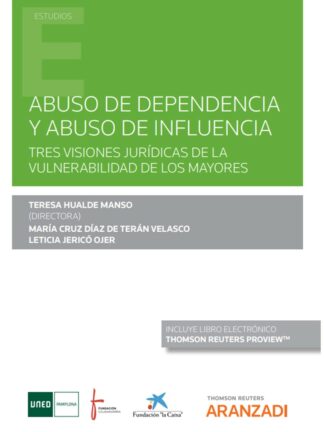 Abuso de dependencia y abuso de influencia. Tres visiones jurídicas de la vulnerabilidad de los mayores