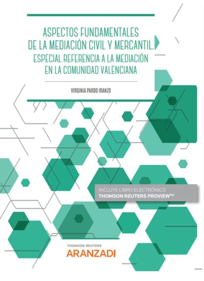 Aspectos fundamentales de la mediación civil y mercantil. Especial referencia en la Comunidad Valenciana