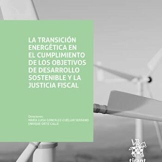 La transición energética en el cumplimiento de los objetivos de desarrollo sostenible y la justicia fiscal