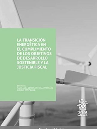 La transición energética en el cumplimiento de los objetivos de desarrollo sostenible y la justicia fiscal