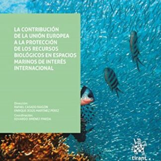 La contribución de la Unión Europea a la protección de los recursos biológicos en espacios marinos de interés internacional