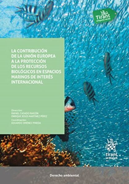 La contribución de la Unión Europea a la protección de los recursos biológicos en espacios marinos de interés internacional