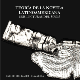 Teoría de la novela latinoamericana. Seis lecturas del Boom