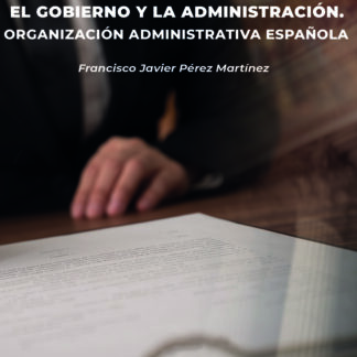 Gobierno y la Administración. Organización Administrativa