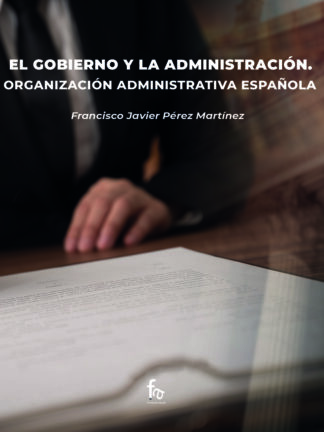 Gobierno y la Administración. Organización Administrativa
