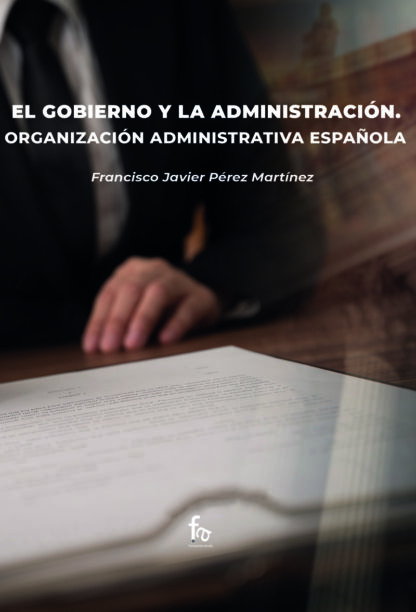 Gobierno y la Administración. Organización Administrativa
