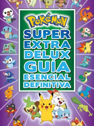 Pokémon Súper Extra Delux Guía esencial definitiva (Colección Pokémon)