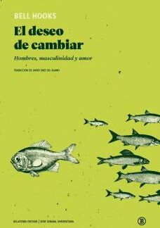 Deseo de cambiar. Hombres, masculinidad y amor