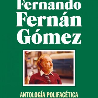 Libro de Fernando Fernán Gómez. Antología polifacética de obra y vida