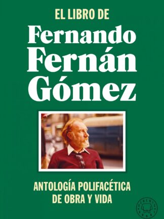 Libro de Fernando Fernán Gómez. Antología polifacética de obra y vida