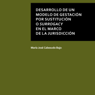 Desarrollo de un modelo de gestación por sustitución o surrogacy en el marco de la jurisdicción