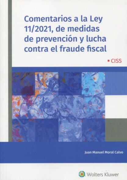 Comentarios a la Ley 11/2021, de medidas de prevención y lucha contra el fraude fiscal