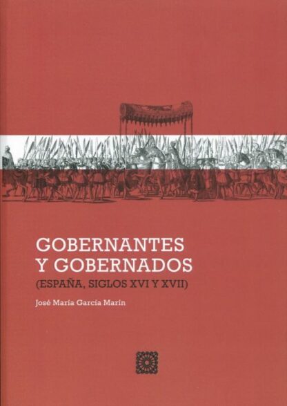 Gobernantes y gobernados. España, siglos XVI-XVII