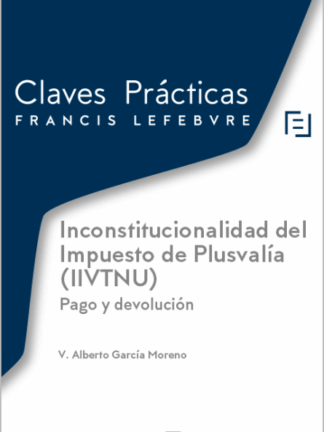 Inconstitucionalidad del Impuesto de Plusvalía (IIVTNU). Pago y devolución