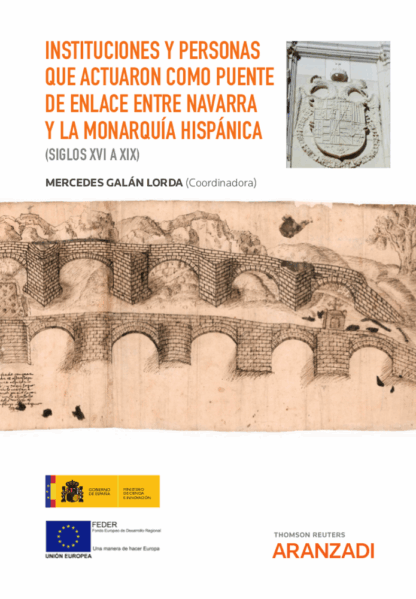 Instituciones y personas que actuaron como puente de enlace entre Navarra y la monarquía hispánica (Siglos XVI a XIX)