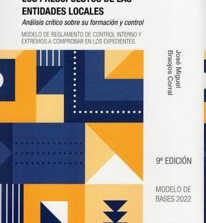 Bases de ejecución de los presupuestos de las entidades locales 2021. Modelo de bases 2022. Análisis crítico sobre su formación y control. Modelo de reglamento de control interno y extremos a comprobar en los expedientes
