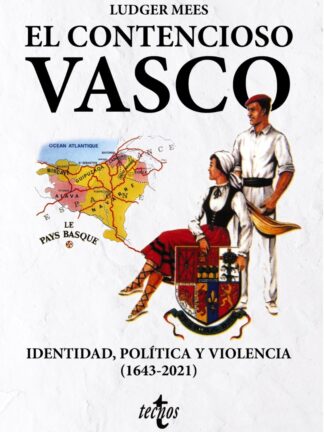 Contencioso Vasco. Identidad, política y violencia (1643-2021)