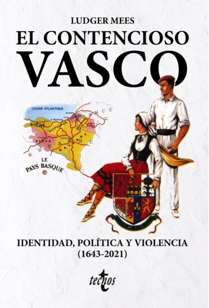 Contencioso Vasco. Identidad, política y violencia (1643-2021)