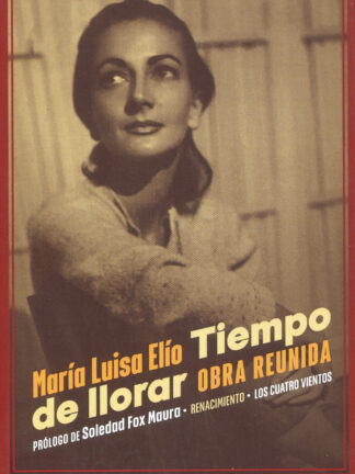 Tiempo de llorar. Obra reunida