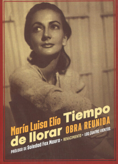 Tiempo de llorar. Obra reunida