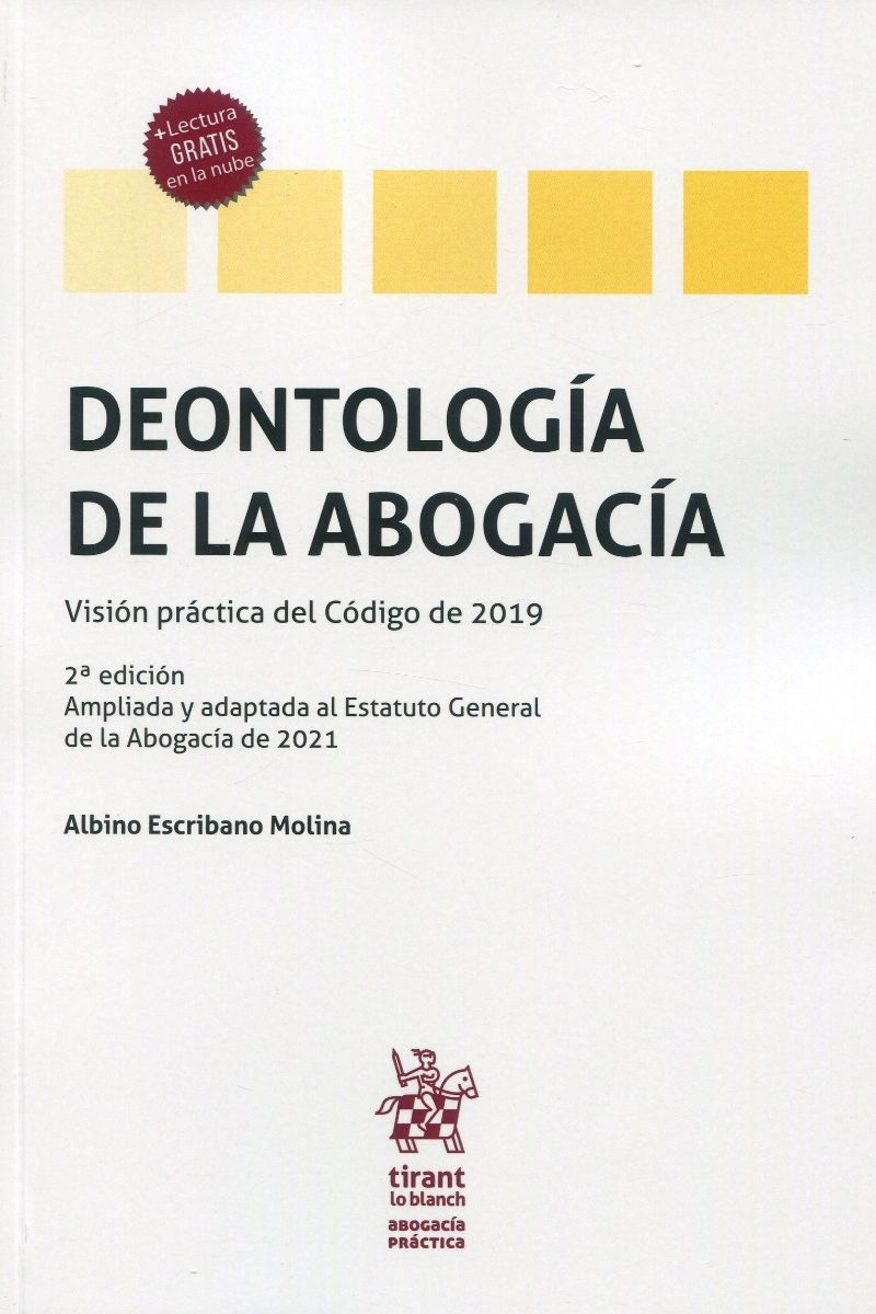 Deontología de la abogacía 2021. Visión práctica del Código de 2019-0