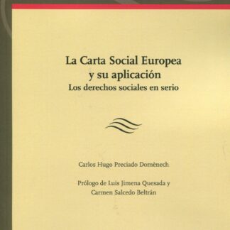 Carta Social Europea y su aplicación. Los derechos sociales en serio