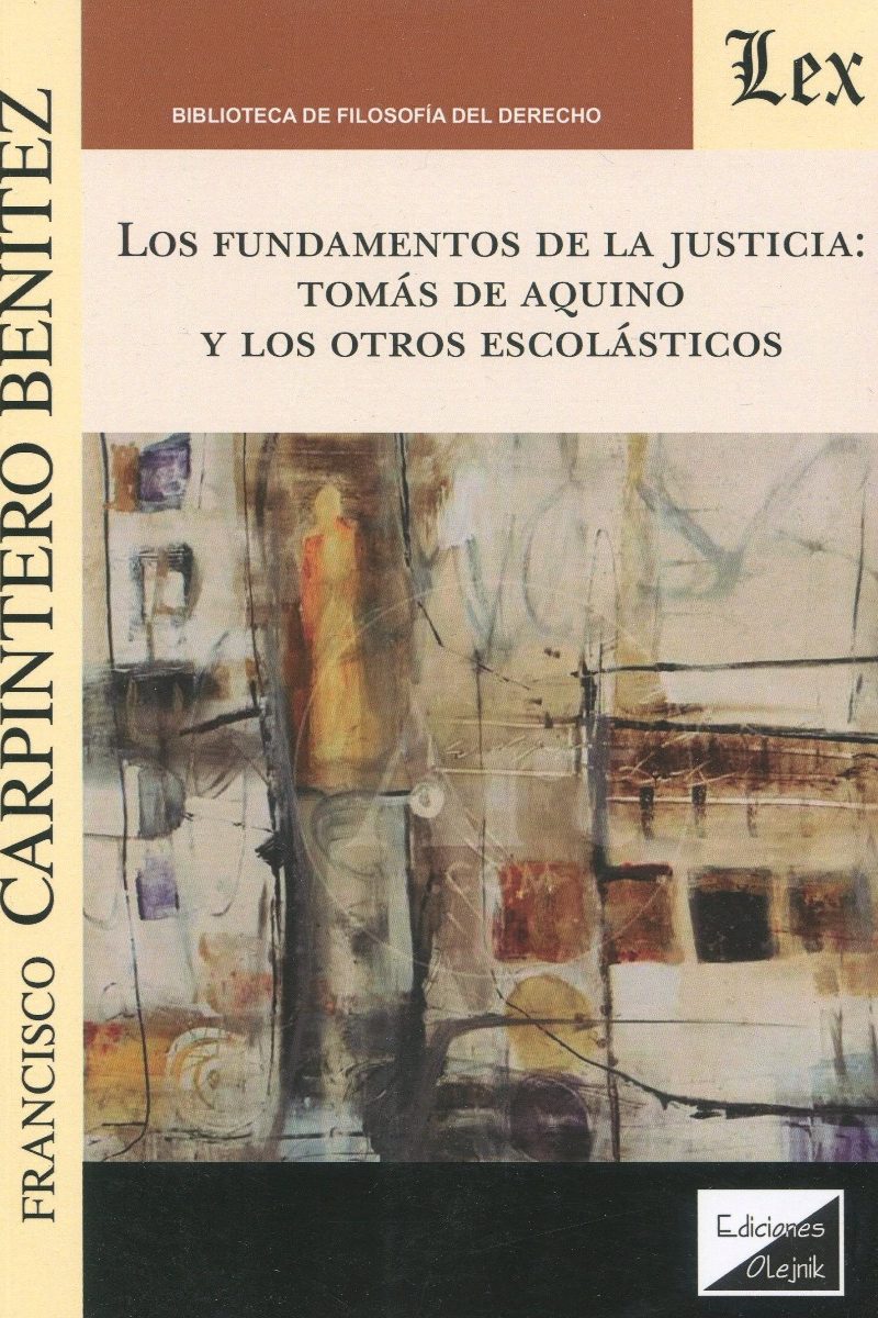 Los fundamentos de la justicia: Tomás de Quino y los otros escolásticos -0
