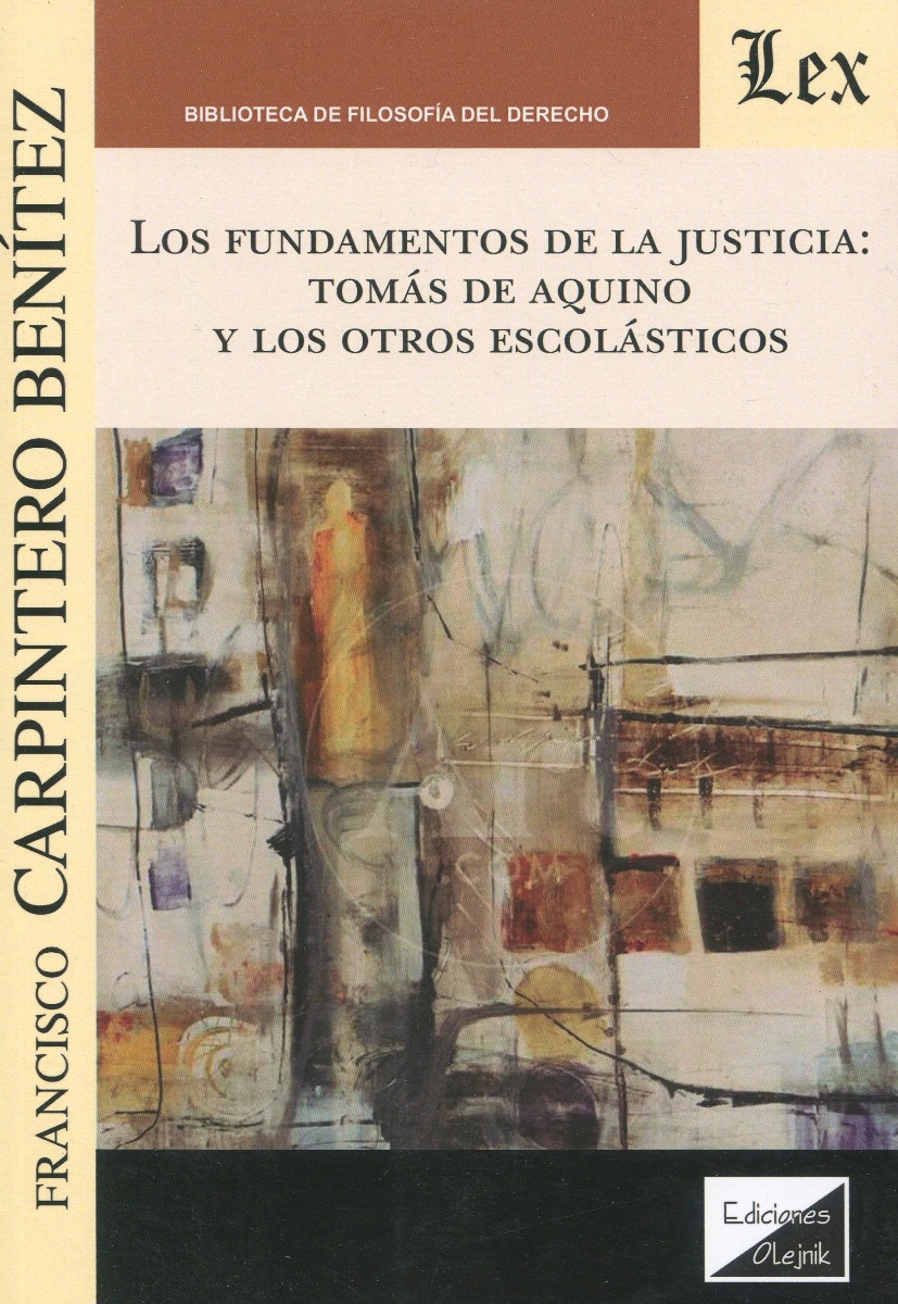 Los fundamentos de la justicia: Tomás de Quino y los otros escolásticos -0