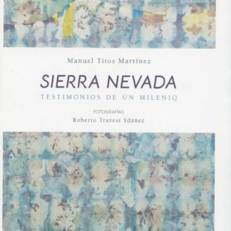 Sierra Nevada. Testimonios de un milenio